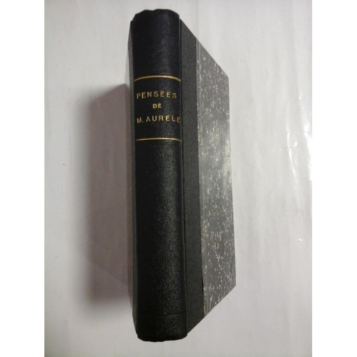 PENSEES DE MARC AURELE ANTONIN - traduction de P. COMMELIN PENSEES DE MARC AURELE ANTONIN - traduction de P. COMMELIN